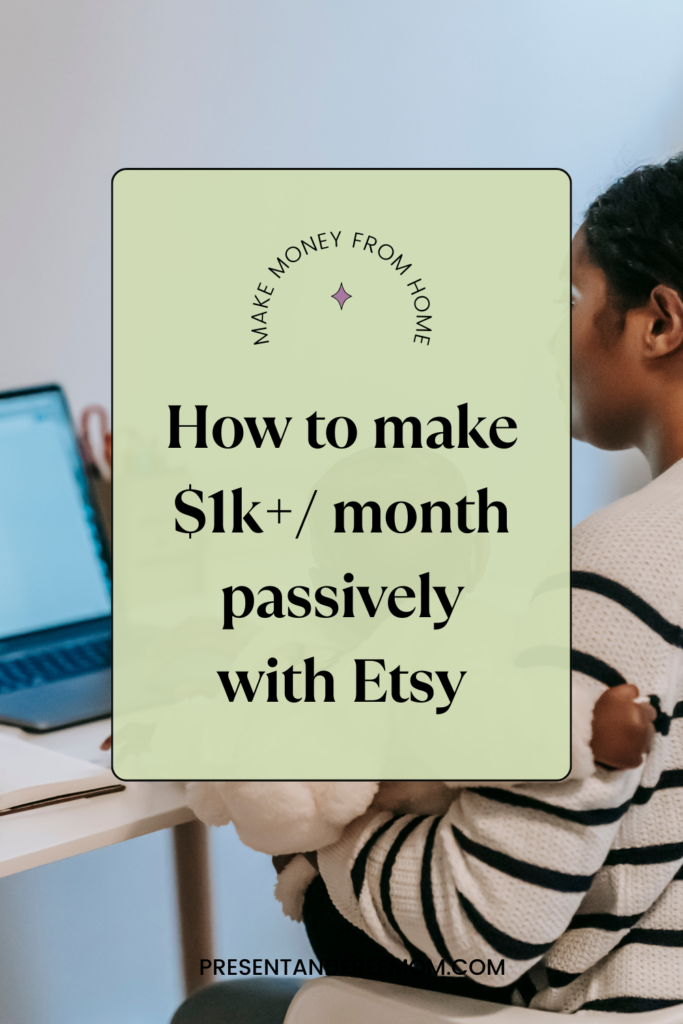 how to make passive income from home on Etsy